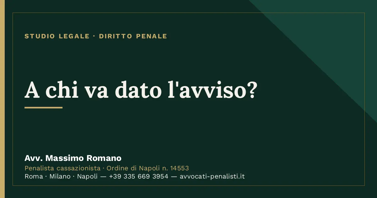 A chi va dato l'avviso? — scheda dello Studio Legale Avv. Massimo Romano