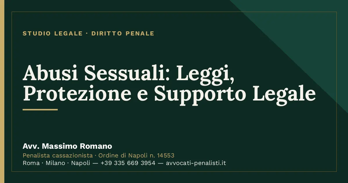 Abusi Sessuali: Leggi, Protezione e Supporto Legale — scheda dello Studio Legale Avv. Massimo Romano