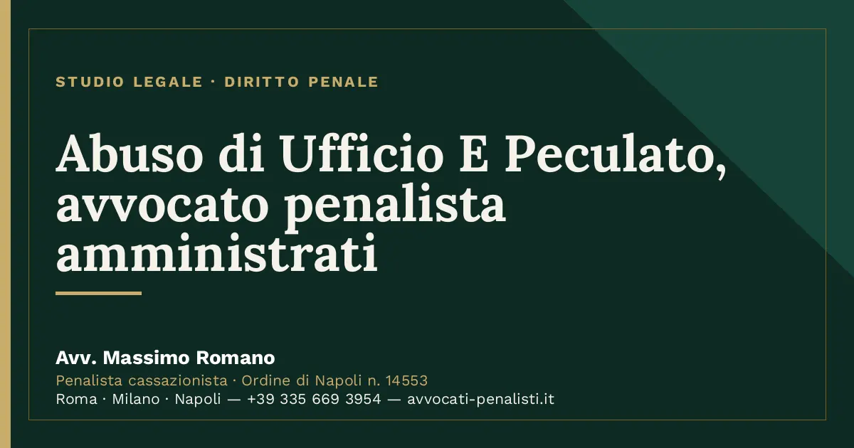 Abuso di Ufficio E Peculato, avvocato penalista amministrati — scheda dello Studio Legale Avv. Massimo Romano