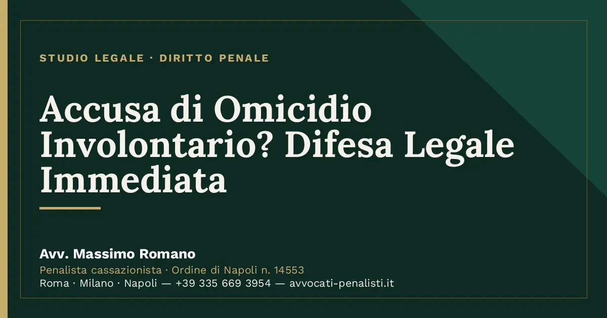 Accusa di Omicidio Involontario? Difesa Legale Immediata — scheda dello Studio Legale Avv. Massimo Romano