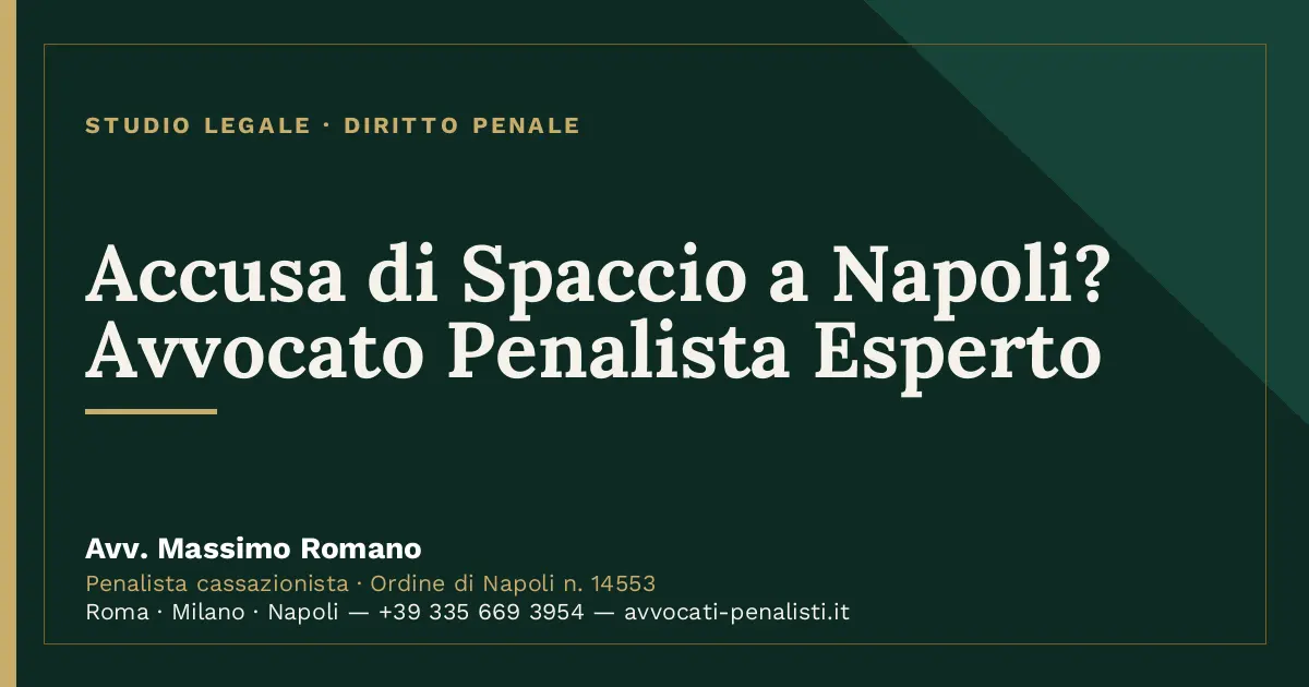 Accusa di Spaccio a Napoli? Avvocato Penalista Esperto — scheda dello Studio Legale Avv. Massimo Romano
