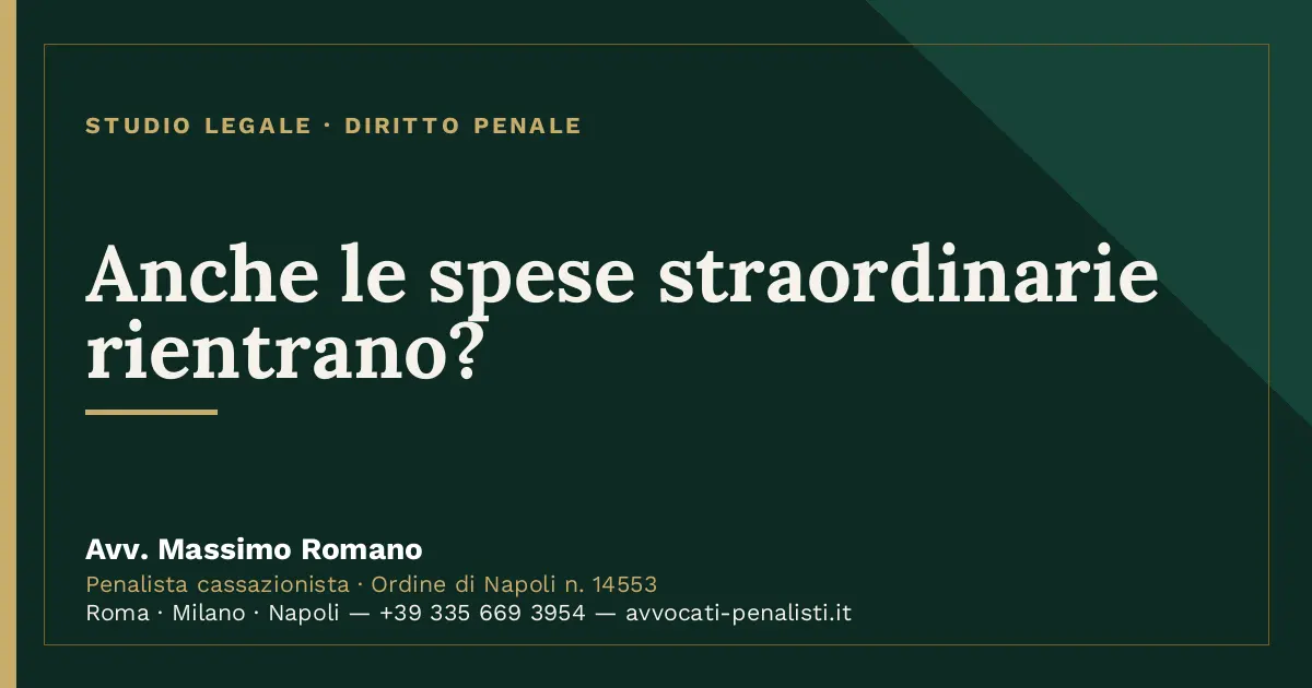 Anche le spese straordinarie rientrano? — scheda dello Studio Legale Avv. Massimo Romano