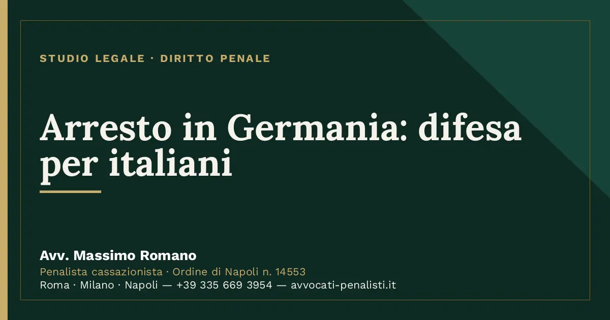 Arresto in Germania: difesa per italiani — scheda dello Studio Legale Avv. Massimo Romano