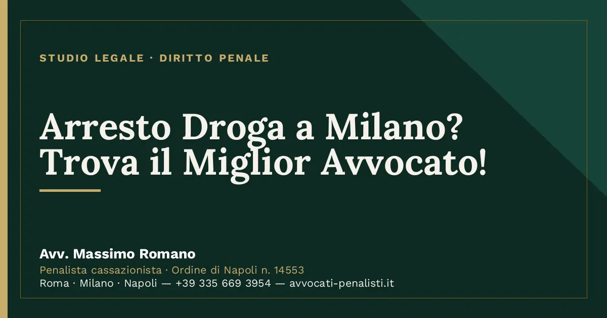 Arresto Droga a Milano? Trova il Miglior Avvocato! — scheda dello Studio Legale Avv. Massimo Romano