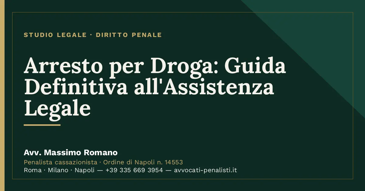 Arresto per Droga: Guida Definitiva all'Assistenza Legale — scheda dello Studio Legale Avv. Massimo Romano