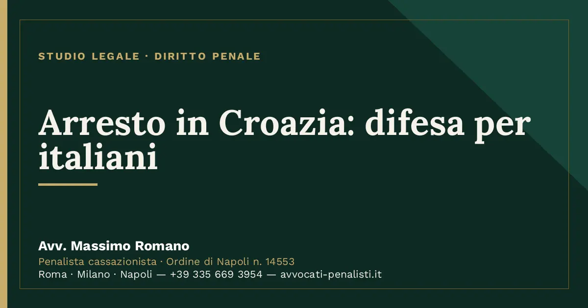 Arresto in Croazia: difesa per italiani — scheda dello Studio Legale Avv. Massimo Romano