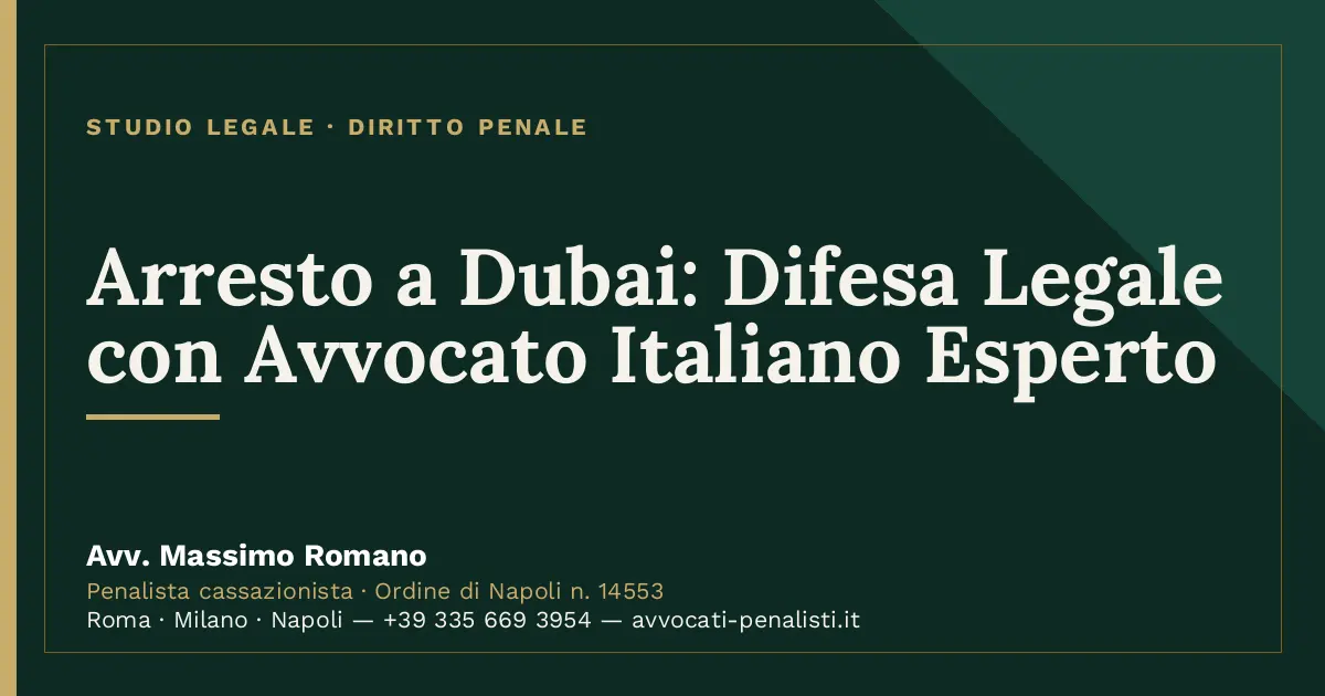 Arresto a Dubai: Difesa Legale con Avvocato Italiano Esperto — scheda dello Studio Legale Avv. Massimo Romano