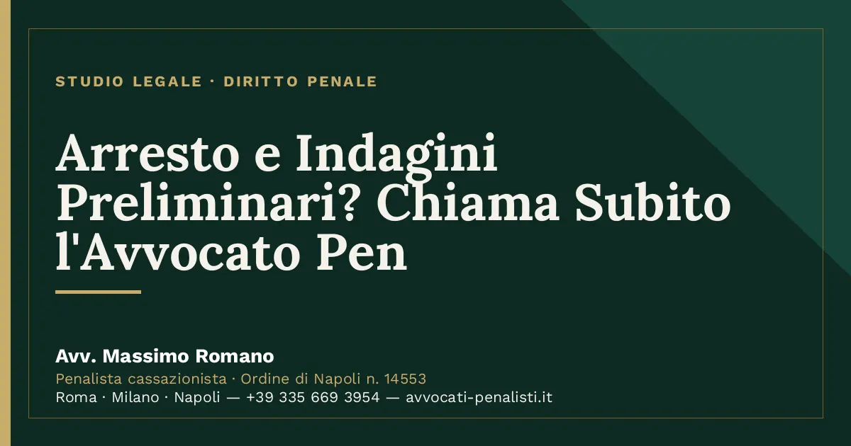 Arresto e Indagini Preliminari? Chiama Subito l'Avvocato Pen — scheda dello Studio Legale Avv. Massimo Romano