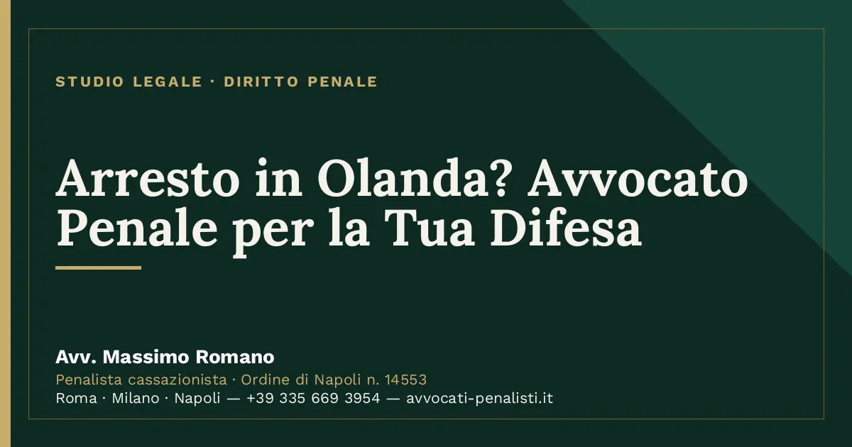 Arresto in Olanda? Avvocato Penale per la Tua Difesa — scheda dello Studio Legale Avv. Massimo Romano