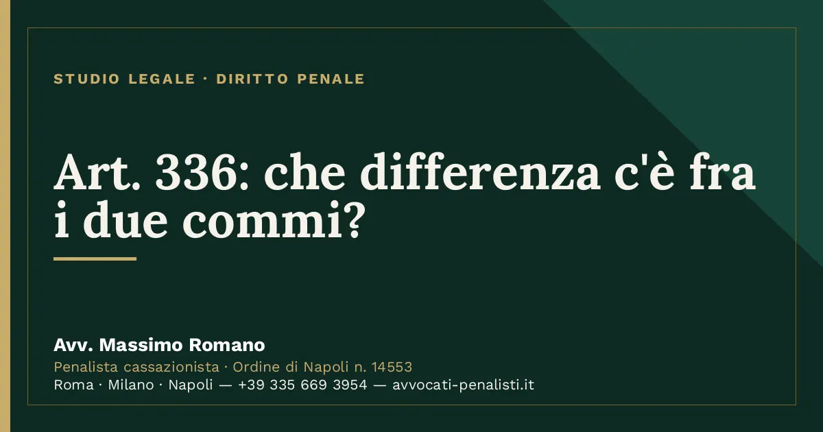 Art. 336: che differenza c'è fra i due commi? — scheda dello Studio Legale Avv. Massimo Romano