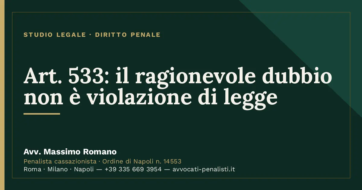 Art. 533: il ragionevole dubbio non è violazione di legge — scheda dello Studio Legale Avv. Massimo Romano
