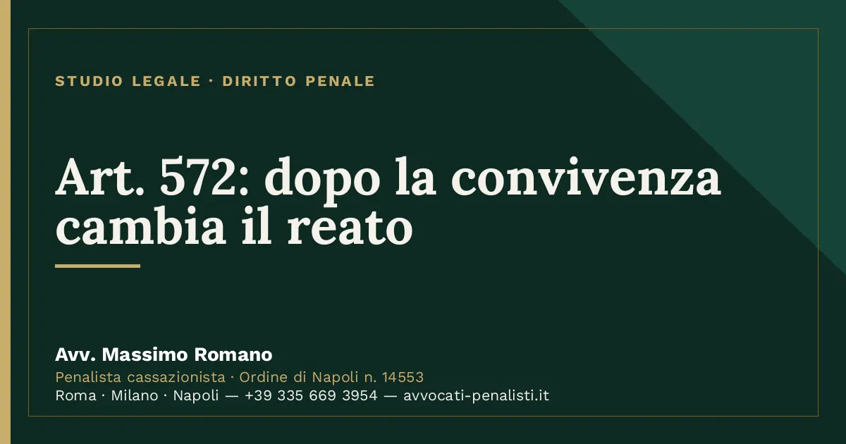 Art. 572: dopo la convivenza cambia il reato — scheda dello Studio Legale Avv. Massimo Romano