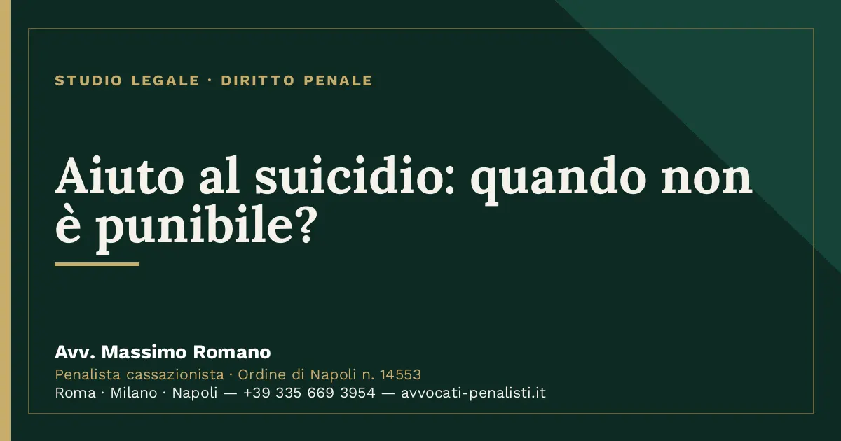 Aiuto al suicidio: quando non è punibile? — scheda dello Studio Legale Avv. Massimo Romano