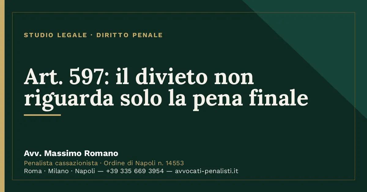 Art. 597: il divieto non riguarda solo la pena finale — scheda dello Studio Legale Avv. Massimo Romano