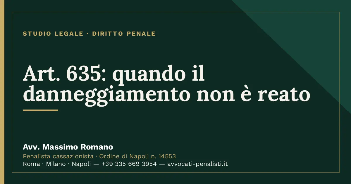 Art. 635: quando il danneggiamento non è reato — scheda dello Studio Legale Avv. Massimo Romano