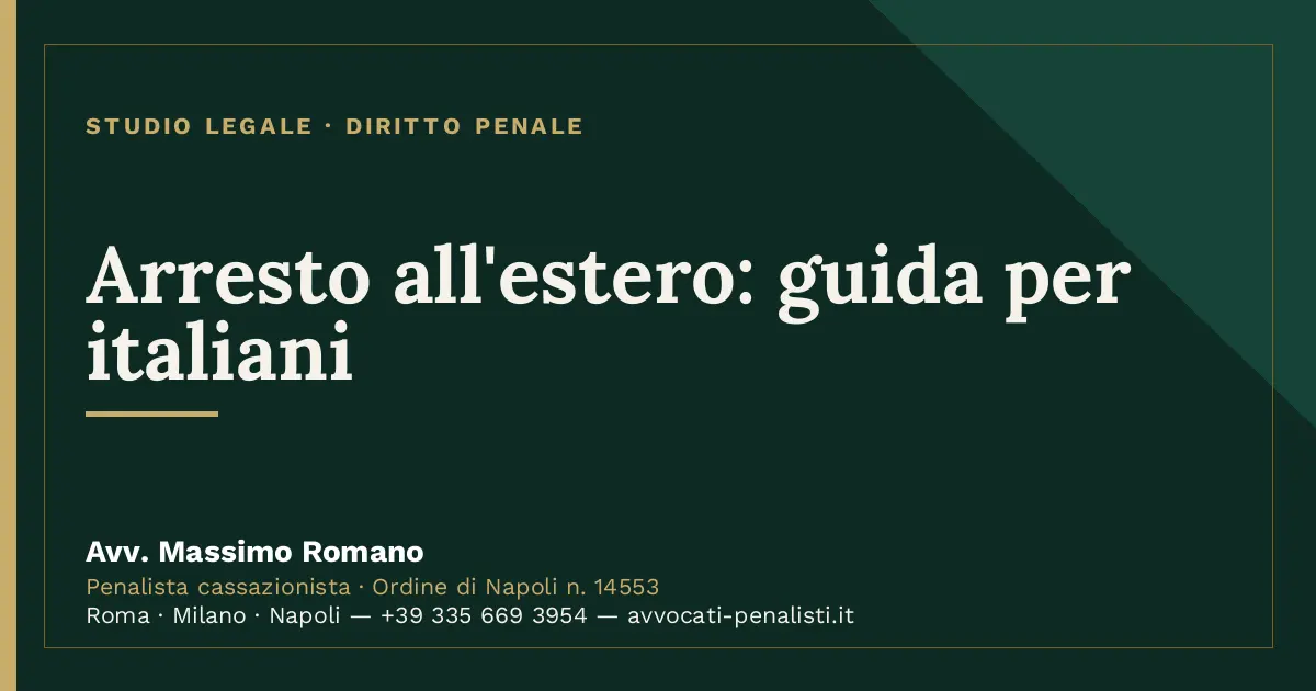 Arresto all'estero: guida per italiani — scheda dello Studio Legale Avv. Massimo Romano
