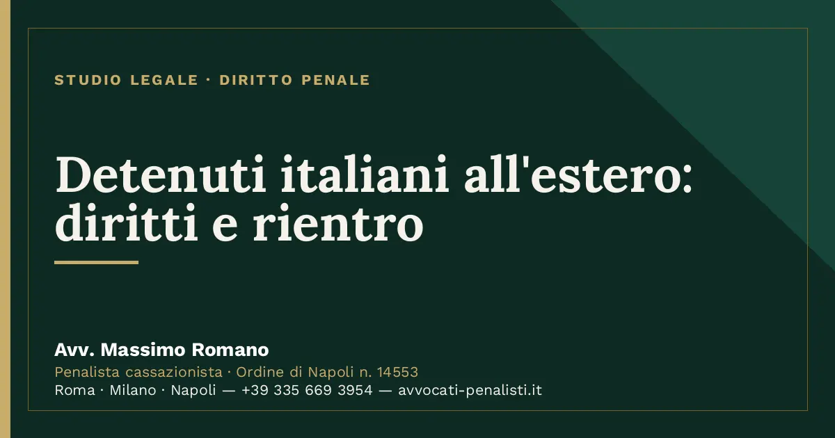 Detenuti italiani all'estero: diritti e rientro — scheda dello Studio Legale Avv. Massimo Romano