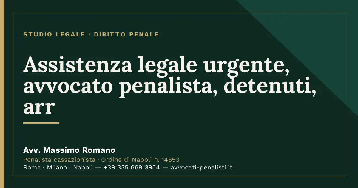 Assistenza legale urgente, avvocato penalista, detenuti, arr — scheda dello Studio Legale Avv. Massimo Romano
