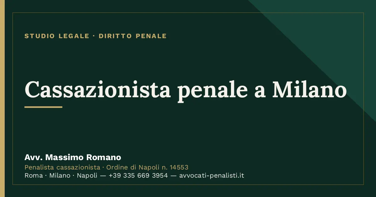 Cassazionista penale a Milano — scheda dello Studio Legale Avv. Massimo Romano
