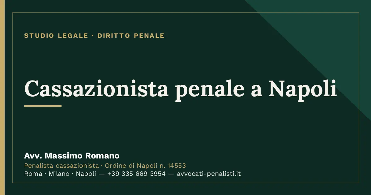 Cassazionista penale a Napoli — scheda dello Studio Legale Avv. Massimo Romano