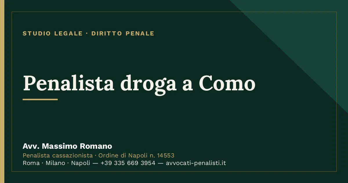 Penalista droga a Como — scheda dello Studio Legale Avv. Massimo Romano