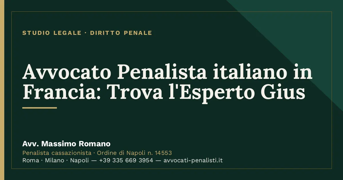 Avvocato Penalista italiano in Francia: Trova l'Esperto Gius — scheda dello Studio Legale Avv. Massimo Romano