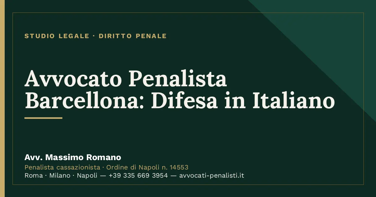 Avvocato Penalista Barcellona: Difesa in Italiano — scheda dello Studio Legale Avv. Massimo Romano