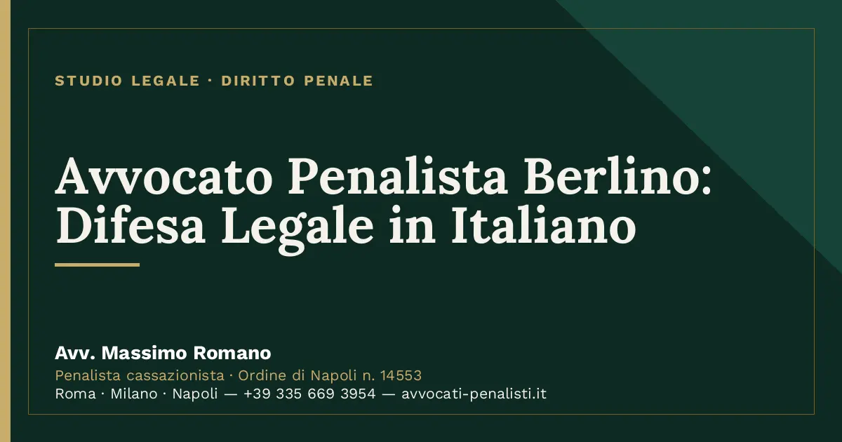 Avvocato Penalista Berlino: Difesa Legale in Italiano — scheda dello Studio Legale Avv. Massimo Romano