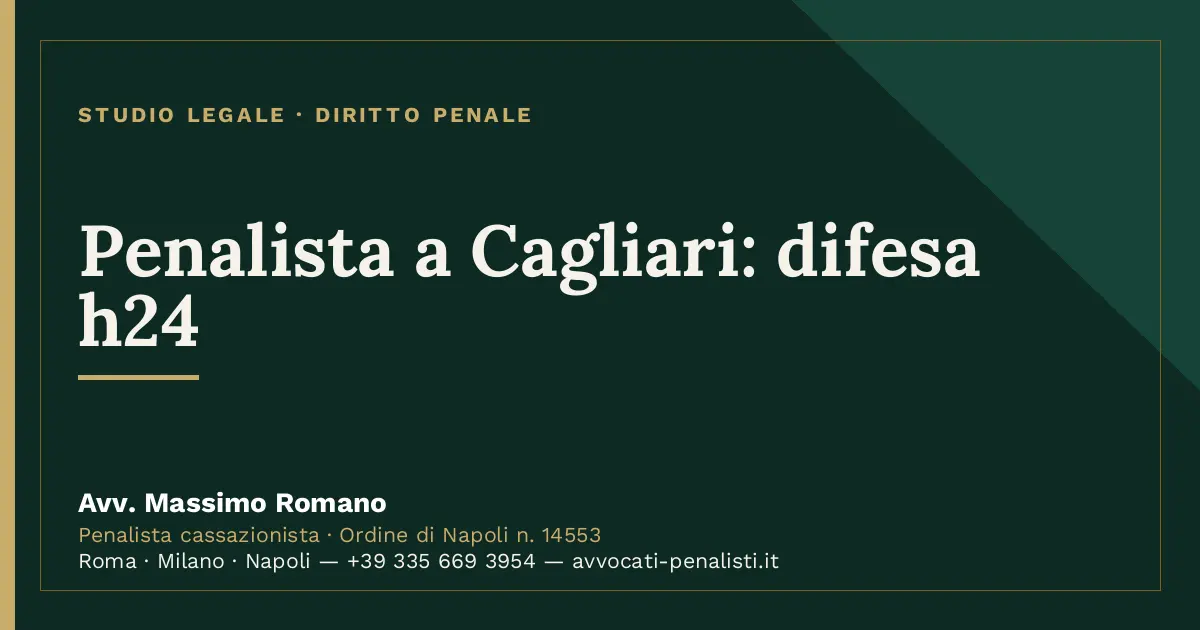 Penalista a Cagliari: difesa h24 — scheda dello Studio Legale Avv. Massimo Romano