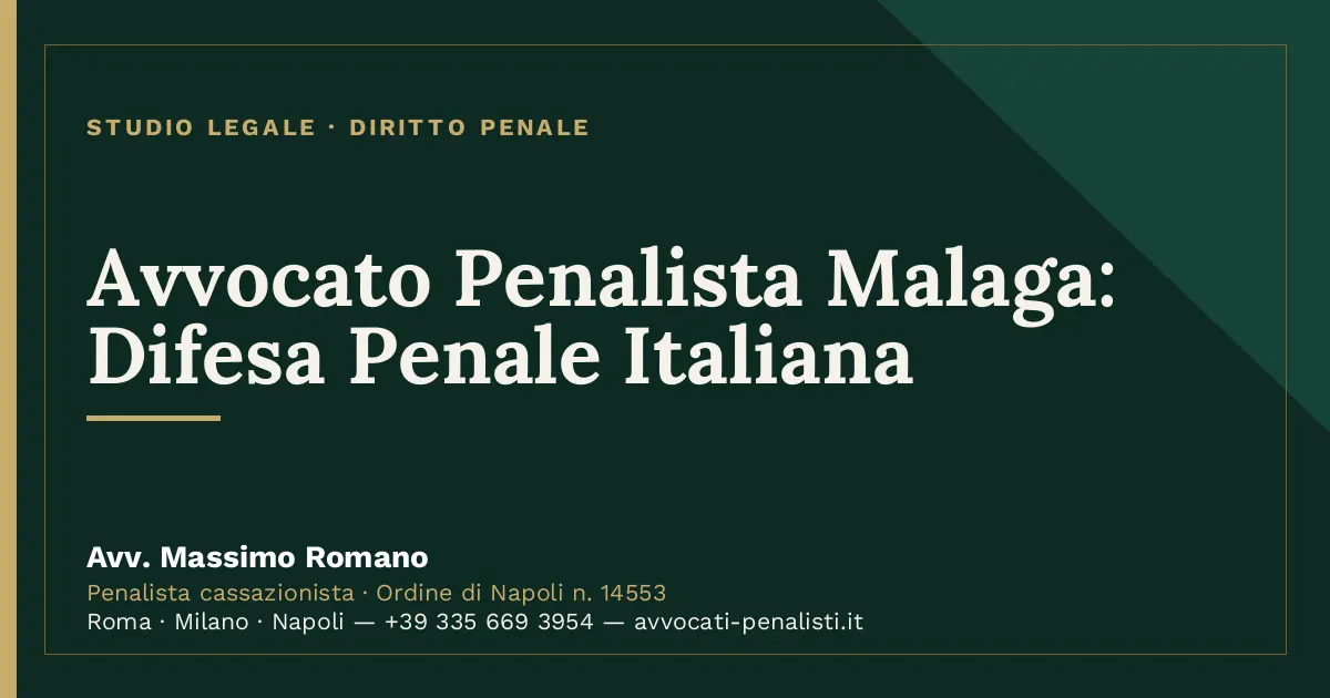 Avvocato Penalista Malaga: Difesa Penale Italiana — scheda dello Studio Legale Avv. Massimo Romano