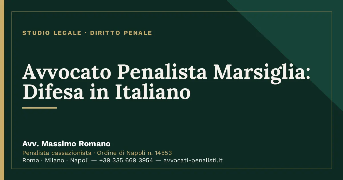 Avvocato Penalista Marsiglia: Difesa in Italiano — scheda dello Studio Legale Avv. Massimo Romano