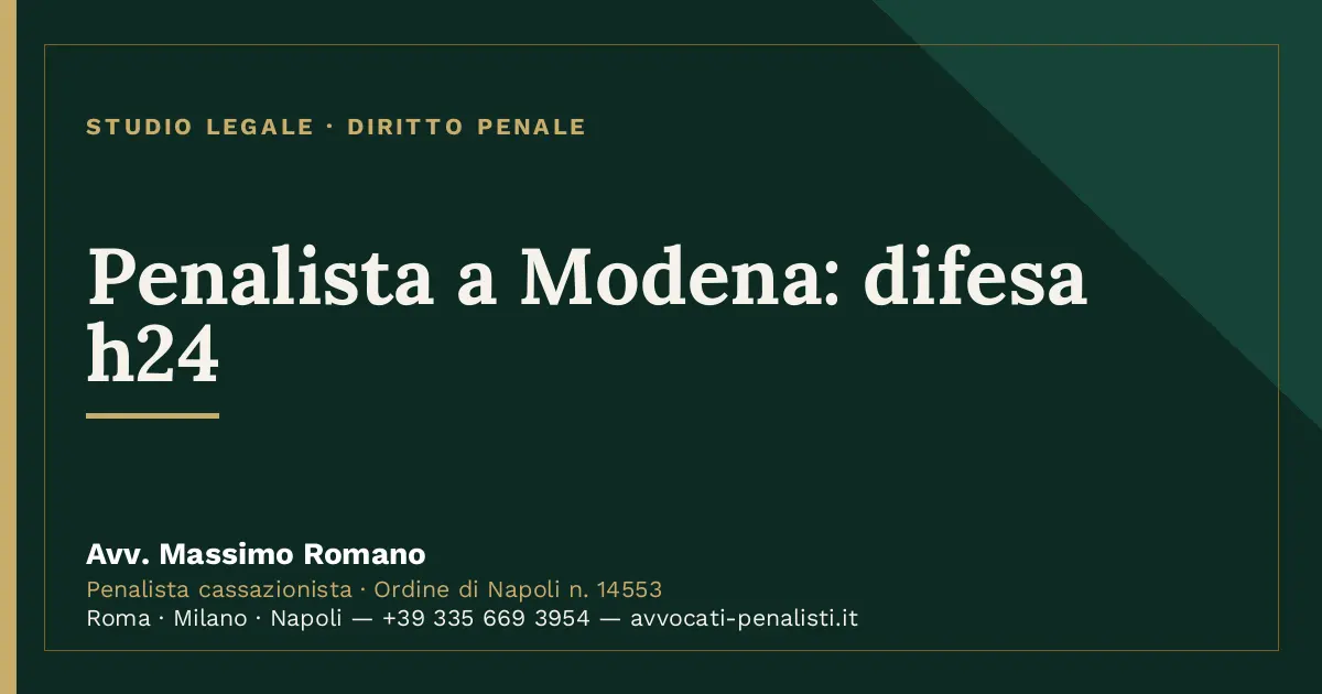 Penalista a Modena: difesa h24 — scheda dello Studio Legale Avv. Massimo Romano
