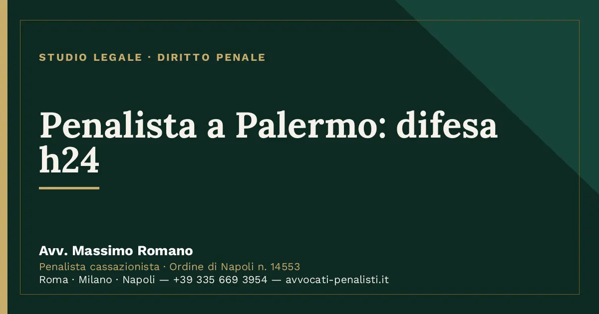 Penalista a Palermo: difesa h24 — scheda dello Studio Legale Avv. Massimo Romano