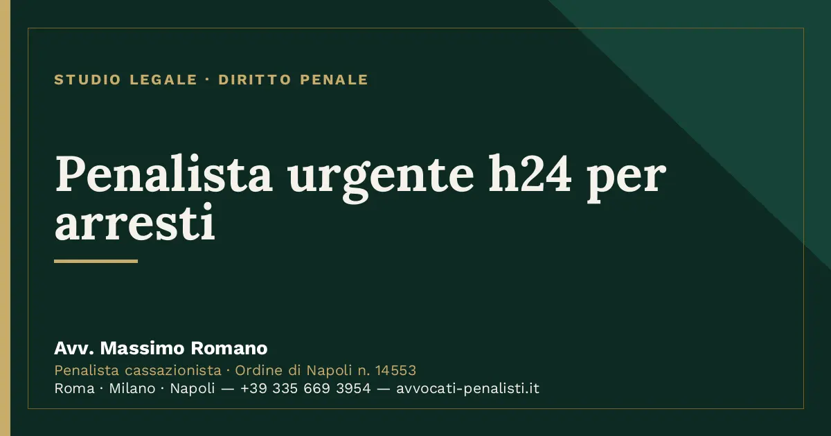 Penalista urgente h24 per arresti — scheda dello Studio Legale Avv. Massimo Romano
