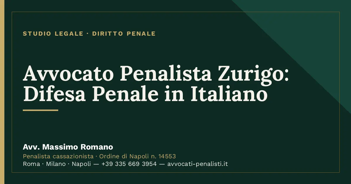 Avvocato Penalista Zurigo: Difesa Penale in Italiano — scheda dello Studio Legale Avv. Massimo Romano