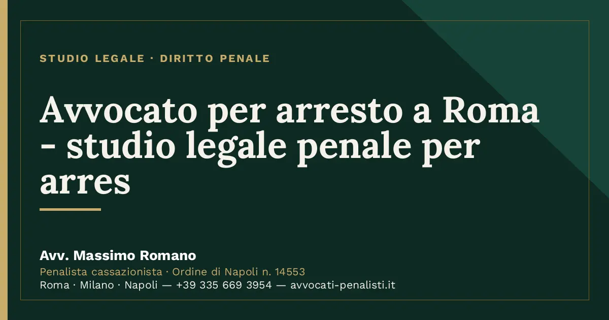 Avvocato per arresto a Roma - studio legale penale per arres — scheda dello Studio Legale Avv. Massimo Romano