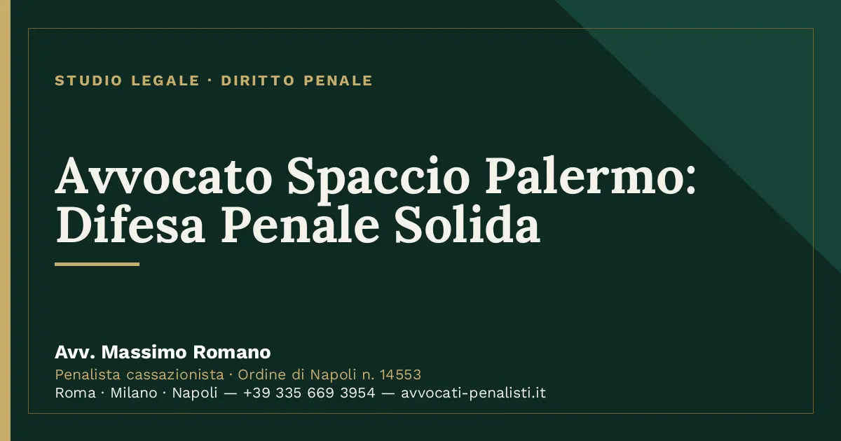 Avvocato Spaccio Palermo: Difesa Penale Solida — scheda dello Studio Legale Avv. Massimo Romano