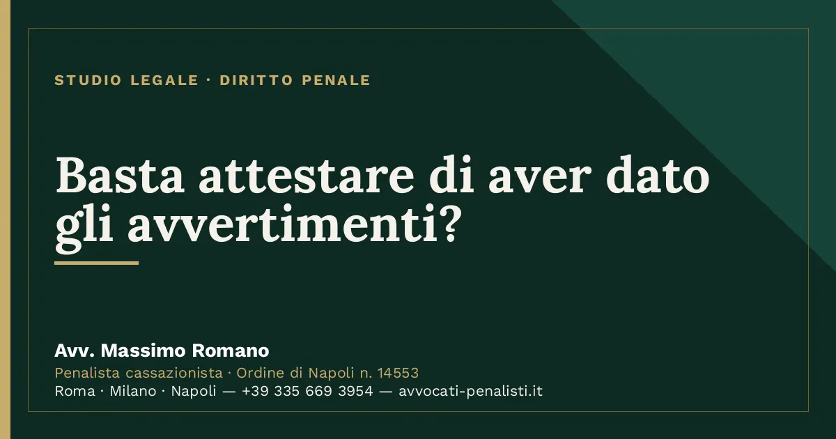 Basta attestare di aver dato gli avvertimenti? — scheda dello Studio Legale Avv. Massimo Romano