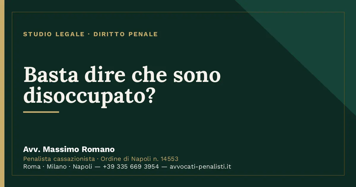 Basta dire che sono disoccupato? — scheda dello Studio Legale Avv. Massimo Romano