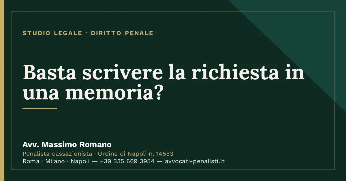 Basta scrivere la richiesta in una memoria? — scheda dello Studio Legale Avv. Massimo Romano