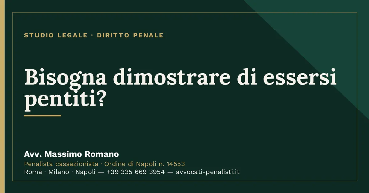 Bisogna dimostrare di essersi pentiti? — scheda dello Studio Legale Avv. Massimo Romano