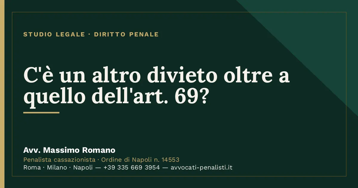 C'è un altro divieto oltre a quello dell'art. 69? — scheda dello Studio Legale Avv. Massimo Romano