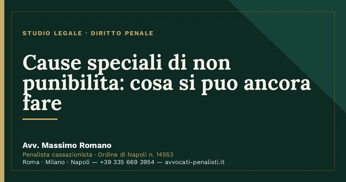 Cause speciali di non punibilita: cosa si puo ancora fare — scheda dello Studio Legale Avv. Massimo Romano