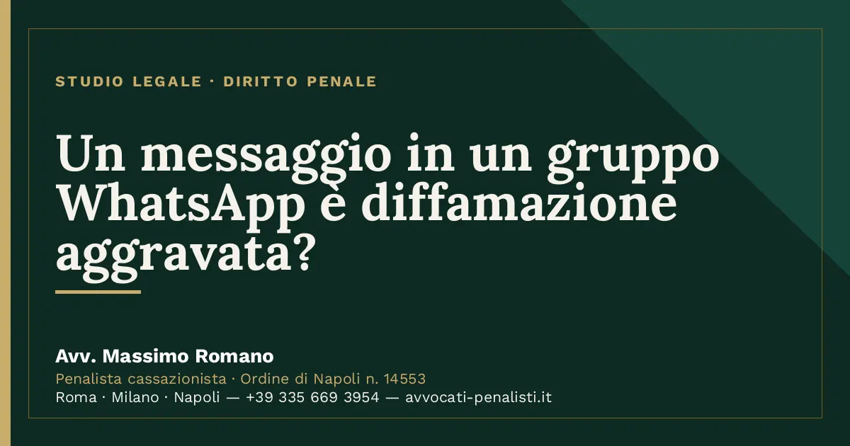 Un messaggio in un gruppo WhatsApp è diffamazione aggravata? — scheda dello Studio Legale Avv. Massimo Romano
