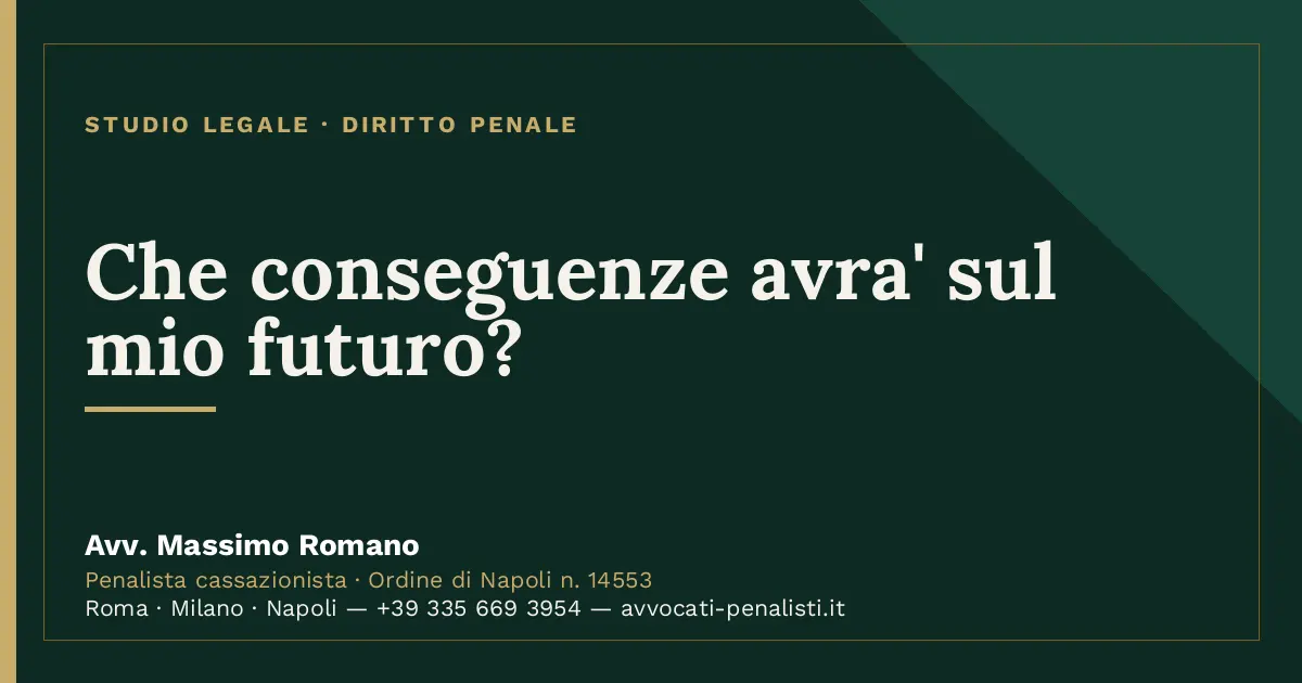 Che conseguenze avra' sul mio futuro? — scheda dello Studio Legale Avv. Massimo Romano