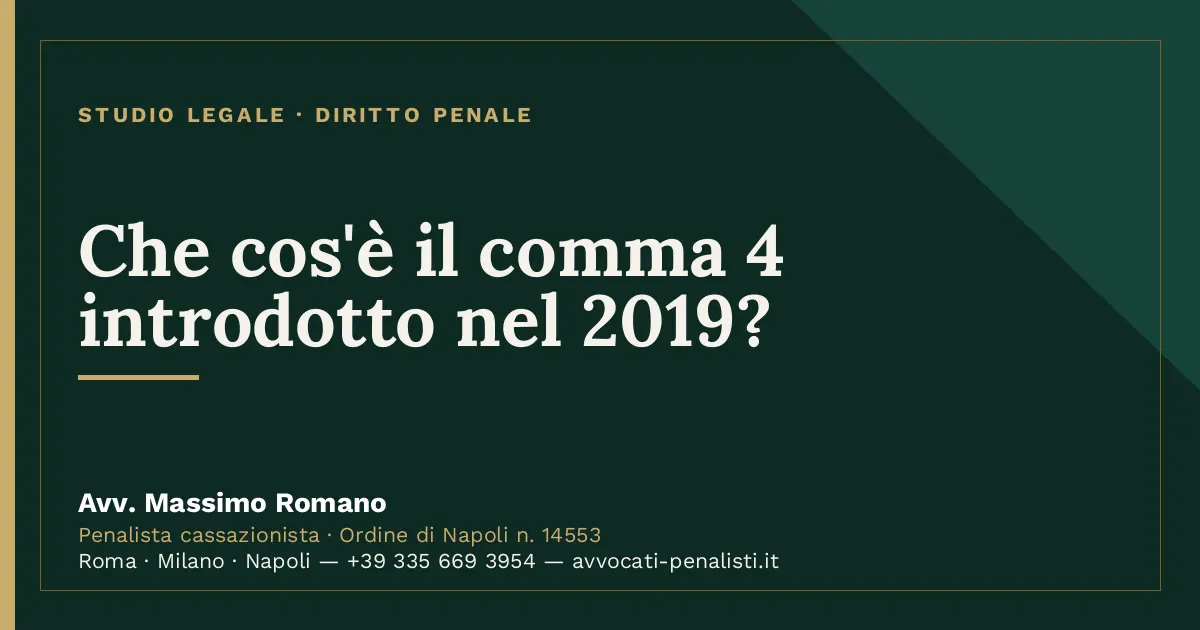 Che cos'è il comma 4 introdotto nel 2019? — scheda dello Studio Legale Avv. Massimo Romano