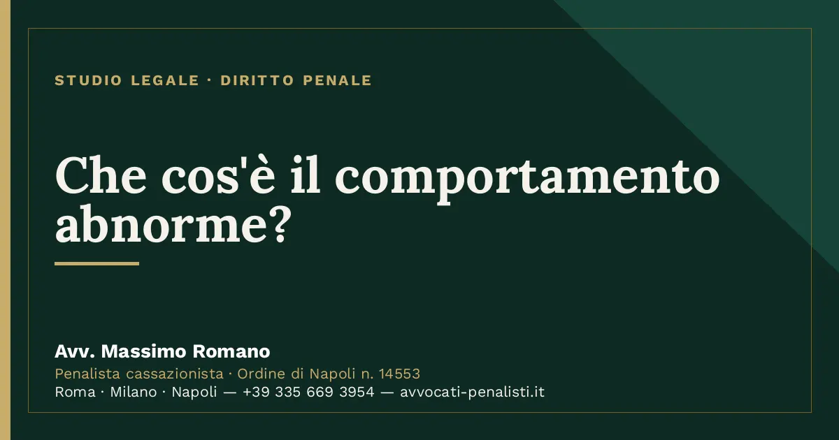 Che cos'è il comportamento abnorme? — scheda dello Studio Legale Avv. Massimo Romano