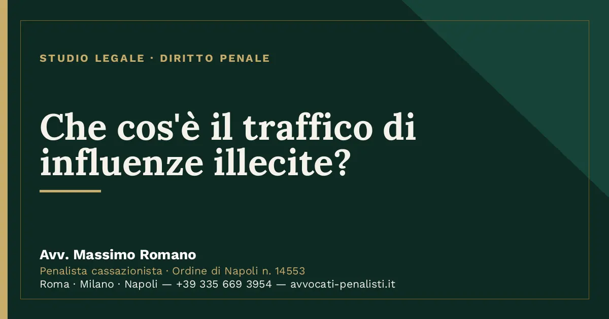 Che cos'è il traffico di influenze illecite? — scheda dello Studio Legale Avv. Massimo Romano