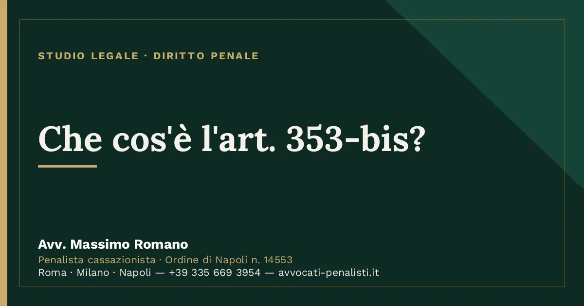 Che cos'è l'art. 353-bis? — scheda dello Studio Legale Avv. Massimo Romano