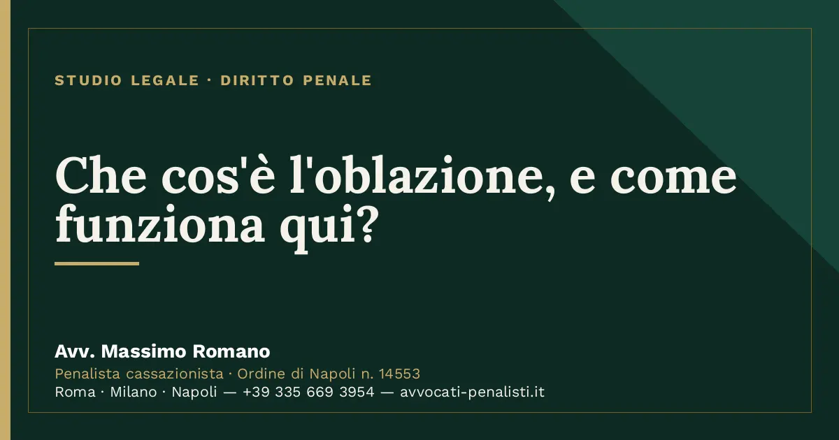 Che cos'è l'oblazione, e come funziona qui? — scheda dello Studio Legale Avv. Massimo Romano